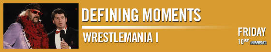 MSG Network WrestlingMania 1 Defining Moments